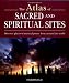 The Atlas of Sacred and Spiritual Sites: People, Faith and Landscape