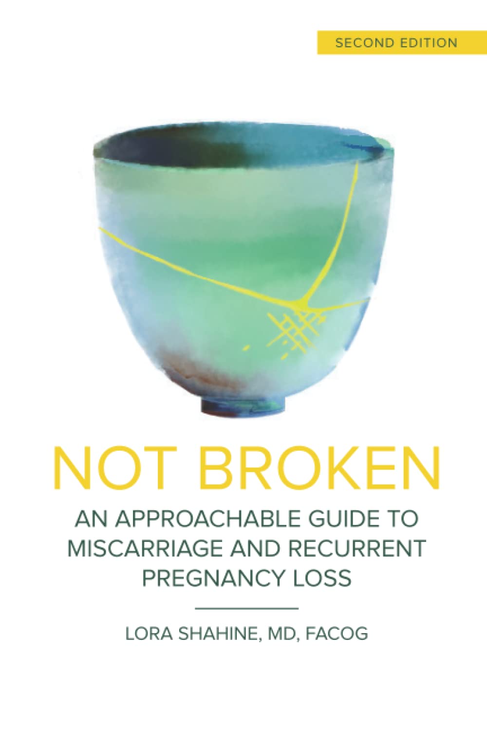 Not Broken: An Approachable Guide to Miscarriage and Recurrent Pregnancy Loss
