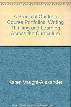 Paperback A practical guide to course portfolios: Writing, thinking, and learning across the curriculum Book