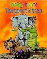 Lustig-bunte Tiergeschichten 3809417807 Book Cover