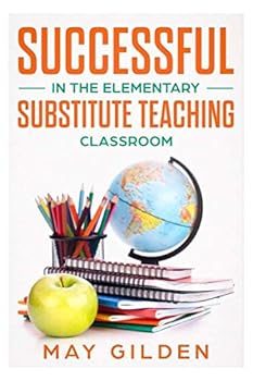 Paperback Successful Substitute Teaching in the Elementary Classroom Book