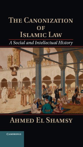 The Canonization of Islamic Law: A Social and Intellectual History
