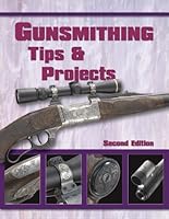 Gunsmithing Tips and Projects Second Edition 187935683X Book Cover