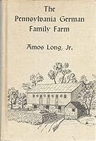 The Pennsylvania German Family Farm: a Regional Architectural and Folk Cultural Study of an American Agricultural Community (Publications of the Pennsylvania German Society, Vol. VI: 1972 B000M7KNSU Book Cover