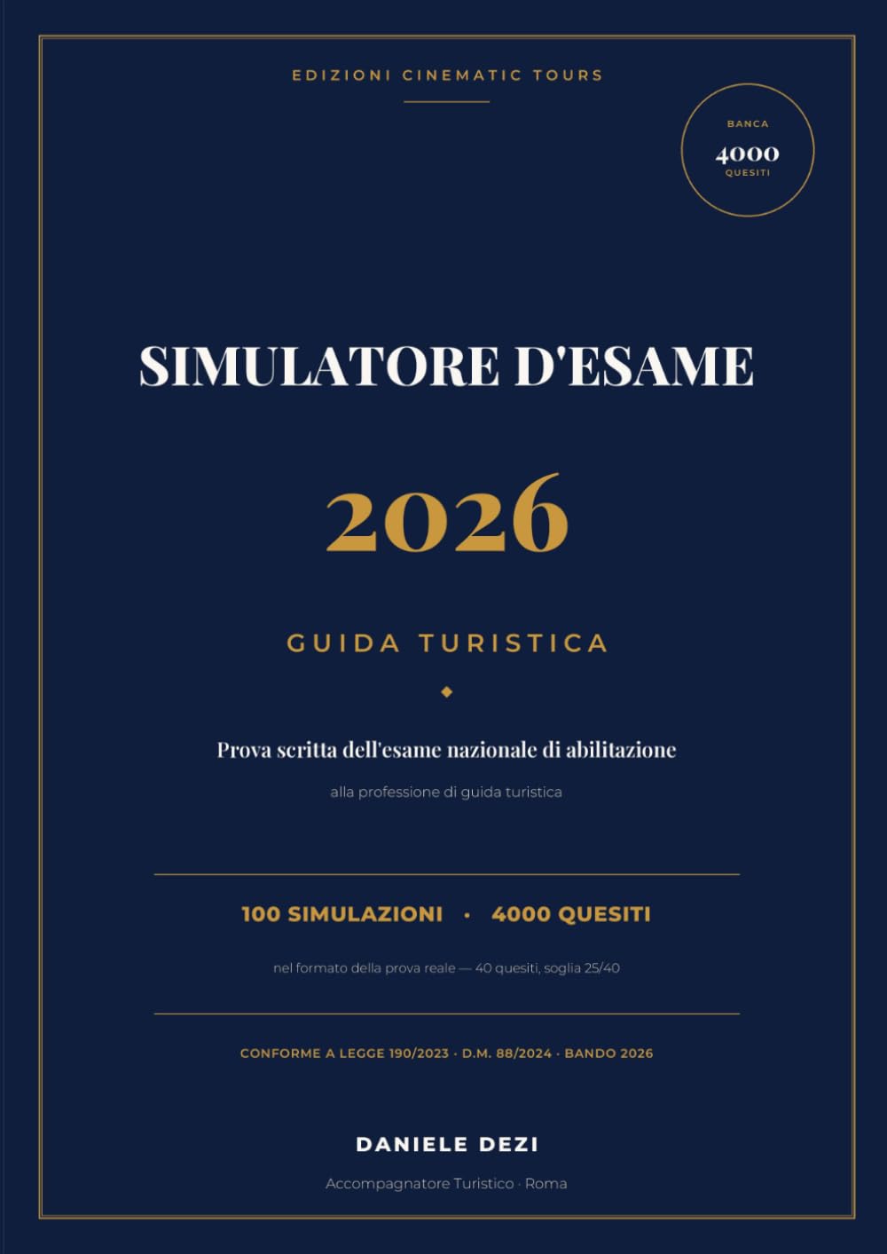 Simulatore Esame Guida Turistica 2026: 100 simulazioni e 4000 quesiti per la prova scritta dell'esame nazionale di abilitazione