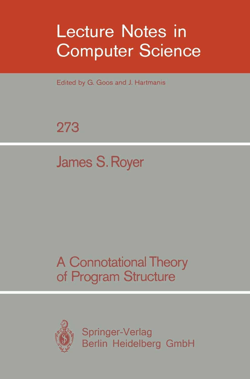 A Connotational Theory of Program Structure (Lecture Notes in Computer Science, 273)
