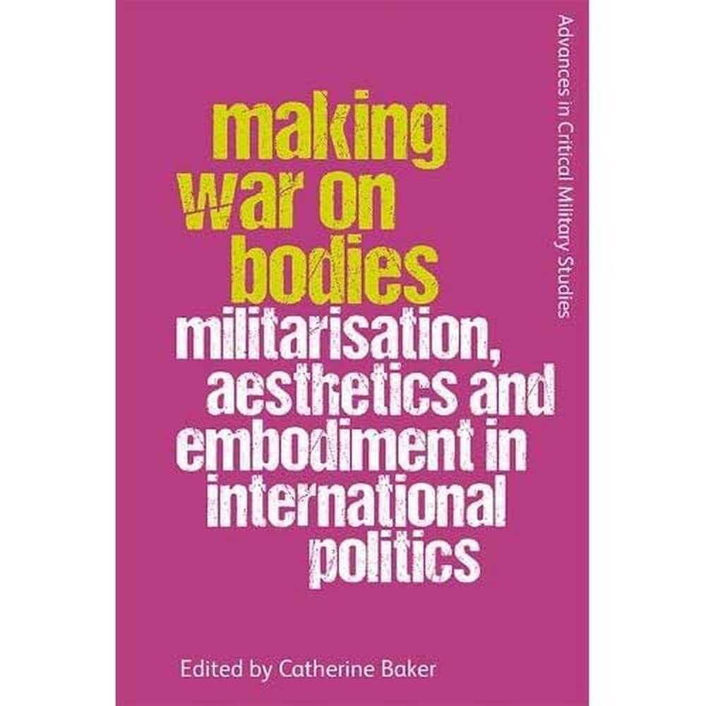Making War on Bodies PAPERBACK 9781474446198