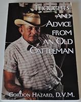 Thoughts and Advice from an Old Cattleman 0972033807 Book Cover