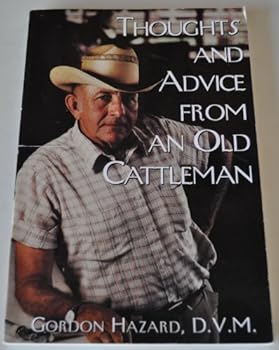 Hardcover Thoughts and advice from an old cattleman Book