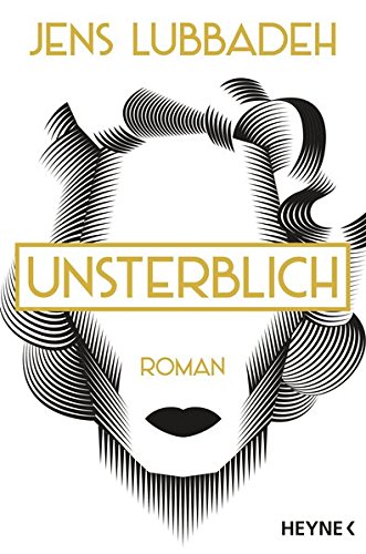 Unsterblich: Roman Unsterblich: Roman