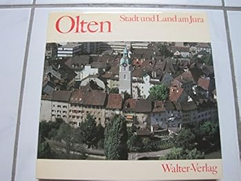 Hardcover Olten: Stadt und Land am Jura (German Edition) Book