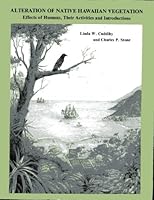 Alteration of Native Hawaiian Vegetation: Effects of Humans, Their Activities and Introductions 0824813081 Book Cover