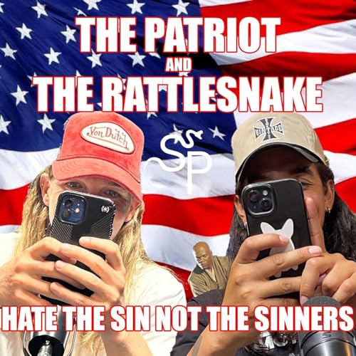 『Hate The Sin Not The Sinner | The Patriot and The Rattlesnake | Episode 8』のカバーアート