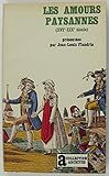  Les amours paysannes: Amour et sexualité dans les campagnes de l\'ancienne France (XVIe-XIXe siecle) (Archives)