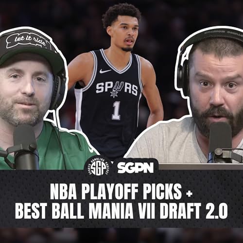 NBA Playoff Picks + Best Ball Mania VII Draft 2.0 | Sports Gambling Podcast (Ep. 2555)