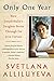 Only One Year: A Memoir  Stalin's Daughter's Defection from Communist USSR to Freedom in America