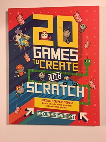 20 Games To Create With Scratch 1682971619 Book Cover