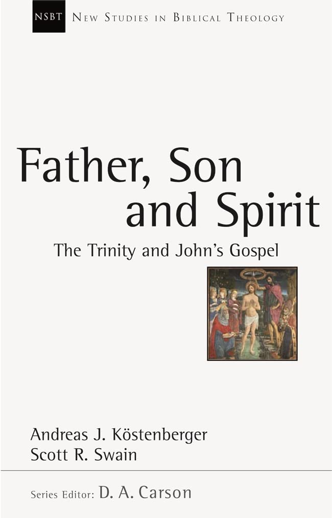 Father, Son and Spirit: The Trinity And John'S Gospel (New Studies in Biblical Theology)