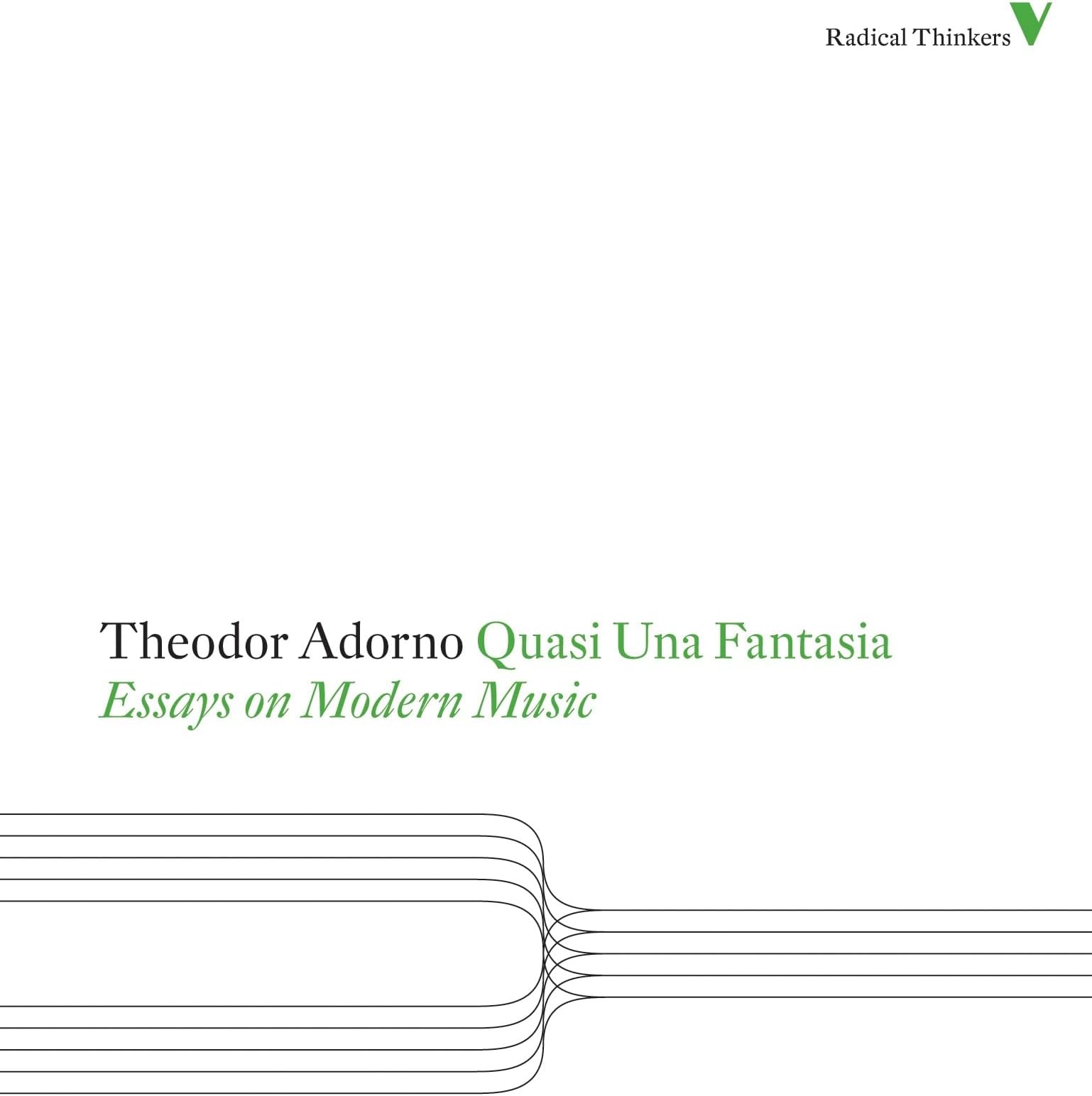 Theodor Adorno Quasi Una Fantasia: Essays on Modern Music (Radical Thinkers)