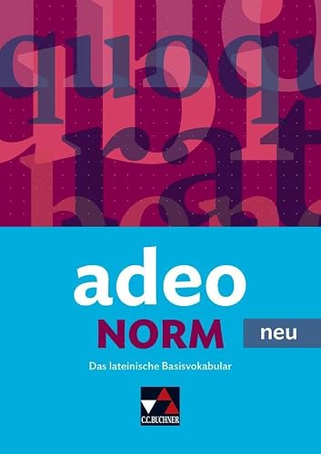adeo - neu / adeo.NORM - neu: Das lateinische Basisvokabular
