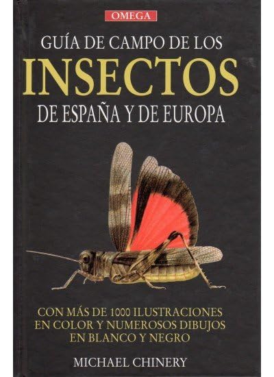 GUIA CAMPO INSECTOS DE ESPAÑA Y EUROPA (GUIAS DEL NATURALISTA-INSECTOS Y ARACNIDOS)