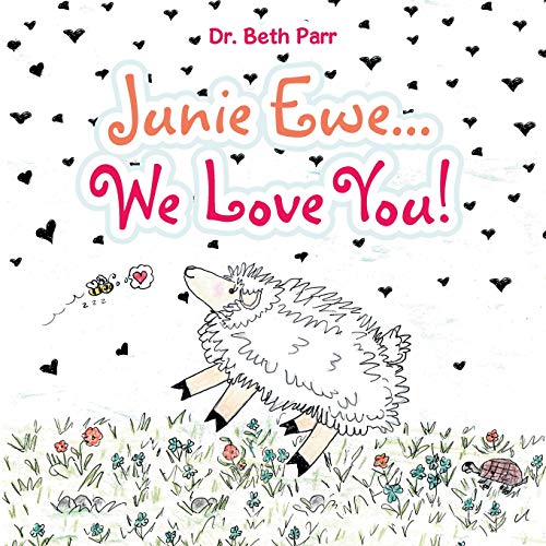 Junie Ewe We Love You!