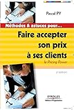 Faire accepter son prix à ses clients: Le Pricing Power.