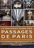 Le Nouveau Guide des Passages de Paris 2358960128 Book Cover