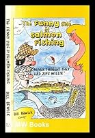 The Funny Side of Salmon Fishing: Bawdy Book of Fishing Sense and Nonsense 1872010105 Book Cover