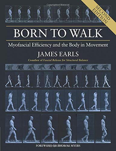 Lotus Publishing Born to walk: myofascial efficiency and the body in movement
