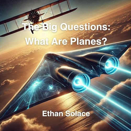 The Big Questions: What Are Planes? by Ethan Solace episode artwork