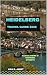HEIDELBERG TRAVEL GUIDE 2026 : Castle Views & Historic Streets (Wanderlust 2024: Uncovering Hidden Gems Book 123)