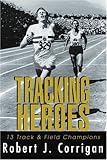 TRACKING HEROES: 13 Track & Field Champions