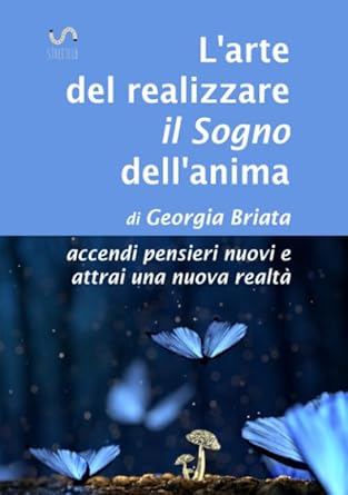 L'arte del realizzare il Sogno dell'anima