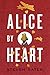 Alice By Heart
