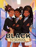 Black to School Again: Coloring Book for Black Kids Ages 8-12, Back to School Coloring Book Ages 10-12: Coloring Book for Black Girls, Coloring Book ... Books for Black Women and Black Kids) B0D9TJFLK3 Book Cover