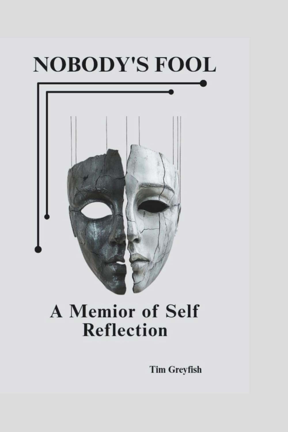 Nobody's Fool: A Memoir of Self Reflection