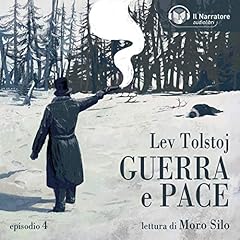Guerra e Pace - Libro II, Parti I e II - Episodio 4 copertina
