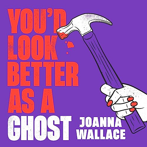 You’d Look Better as a Ghost (Audio Download) Joanna Wallace, Imogen Church, Viper Amazon.co