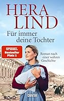 Für immer deine Tochter: Roman nach einer wahren Geschichte 3453292308 Book Cover