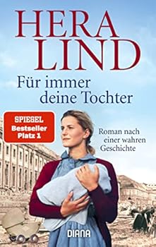 Paperback Für immer deine Tochter: Roman nach einer wahren Geschichte [German] Book