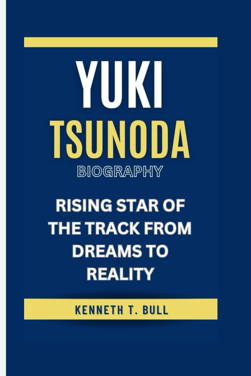 YUKI TSUNODA BIOGRAPHY: Rising Star of the Track From Dreams to Reality