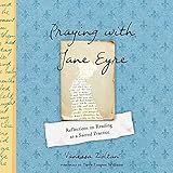 jane eyre 2006 full movie  Praying with Jane Eyre: Reflections on Reading as a Sacred Practice