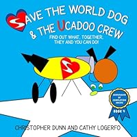 Save the World Dog and the Ucadoo Crew 1981885374 Book Cover
