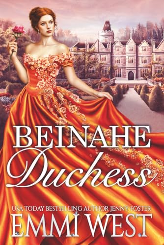 Beinahe Duchess: Historischer Liebesroman