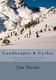 Landscapes & Cycles: An Environmentalist's Journey to Climate Skepticism