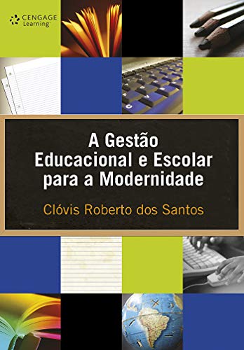 A gestão educacional e escolar para a modernidade: