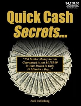 Paperback Quick Cash Secrets: "158 Insider Money Secrets Guaranteed to put $4,158 in Your Pocket in Only 10 Minutes..." Book