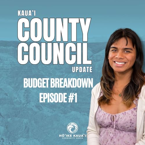 Kauaʻi County Council Update 03.30.2026 - Budget Breakdown #1