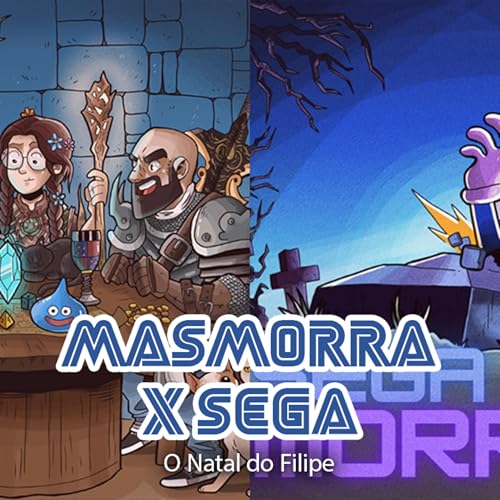 O Natal do Filipe - Masmorra do Glitch x Sega N&atilde;o Morreu